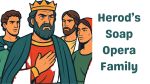 Herod's Soap Opera Family