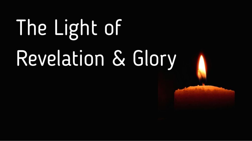 The Light of Revelation and&nbsp;Glory